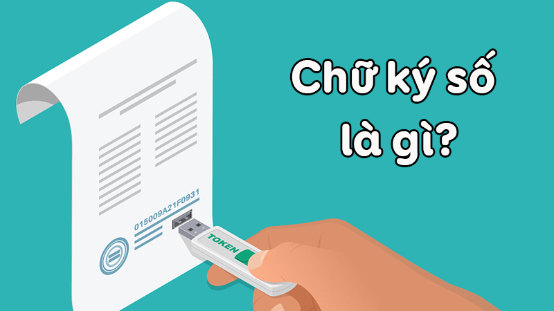Bạn cần biết chữ ký số là gì.
