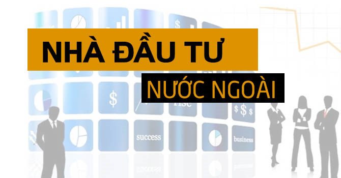Nhà đầu tư nước ngoài vào Việt Nam ngày càng tăng