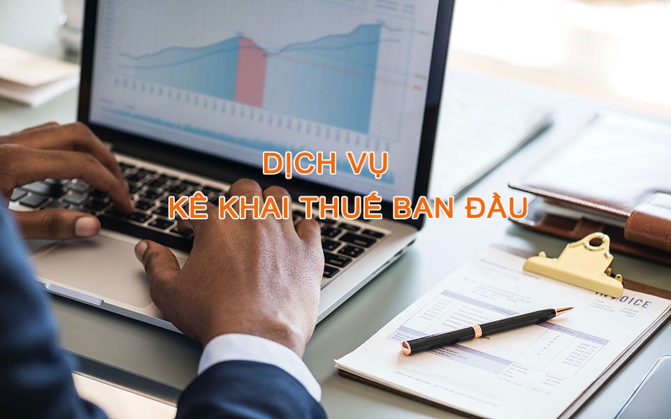 Dịch vụ làm thủ tục, hồ sơ kê khai thuế ban đầu trọn gói